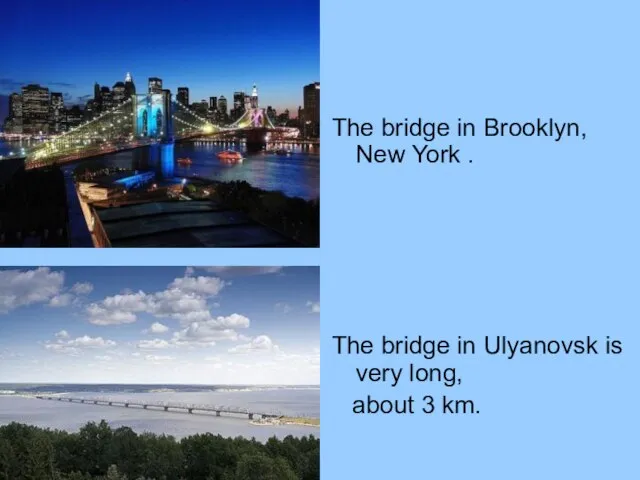 The bridge in Brooklyn, New York . The bridge in Ulyanovsk is