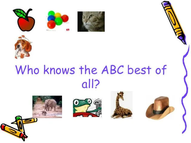 Who knows the ABC best of all?