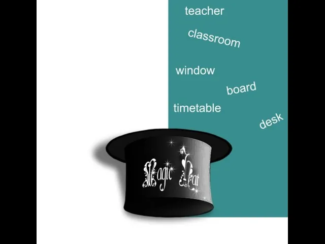 window win...ow board bo...rd teacher te...cher desk de...k classroom classr......m pupil pup...l timetable tim...tabl...