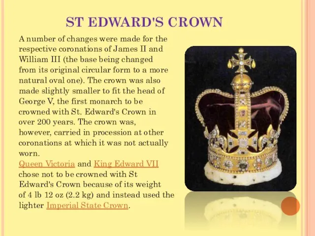 ST EDWARD'S CROWN A number of changes were made for the respective