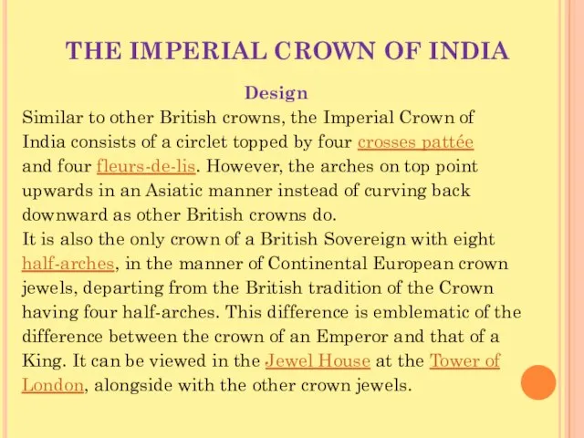 THE IMPERIAL CROWN OF INDIA Design Similar to other British crowns, the