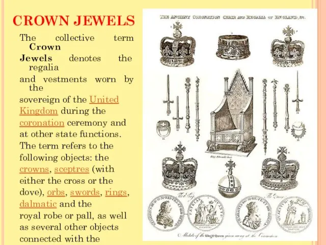 CROWN JEWELS The collective term Crown Jewels denotes the regalia and vestments