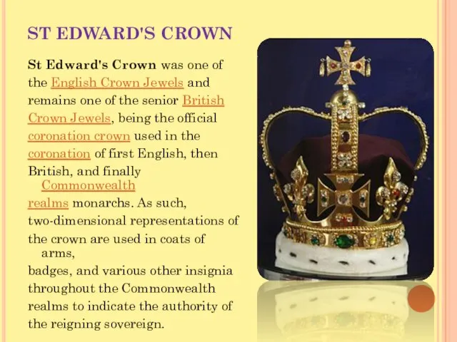 ST EDWARD'S CROWN St Edward's Crown was one of the English Crown