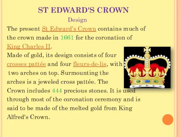 ST EDWARD'S CROWN Design The present St Edward's Crown contains much of