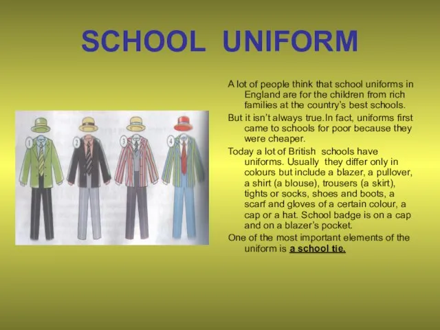 SCHOOL UNIFORM A lot of people think that school uniforms in England