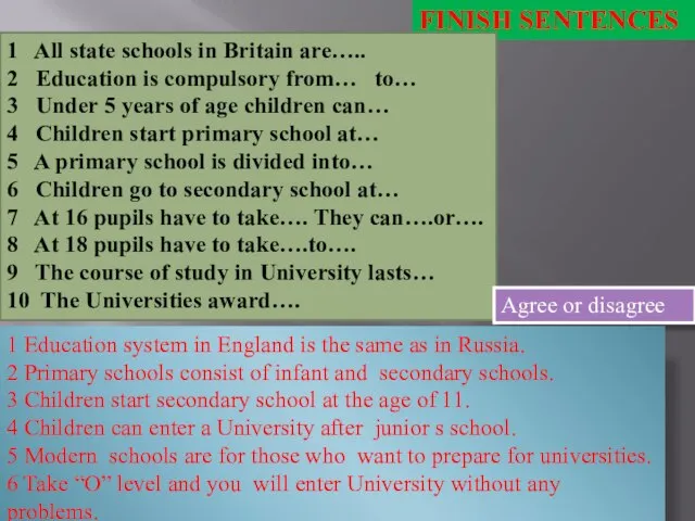 FINISH SENTENCES 1 All state schools in Britain are….. 2 Education is