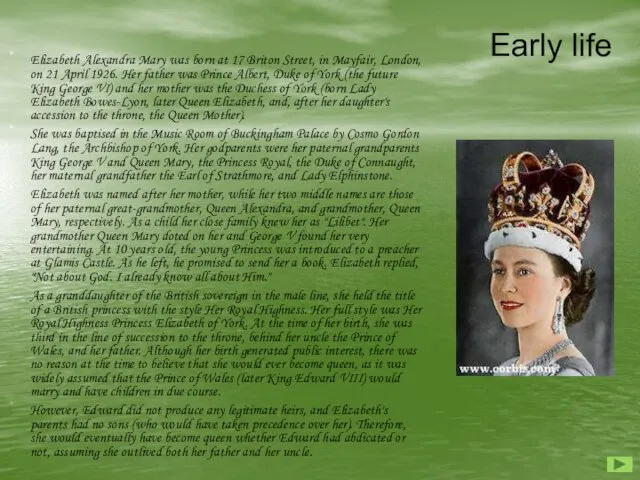 Early life Elizabeth Alexandra Mary was born at 17 Briton Street, in