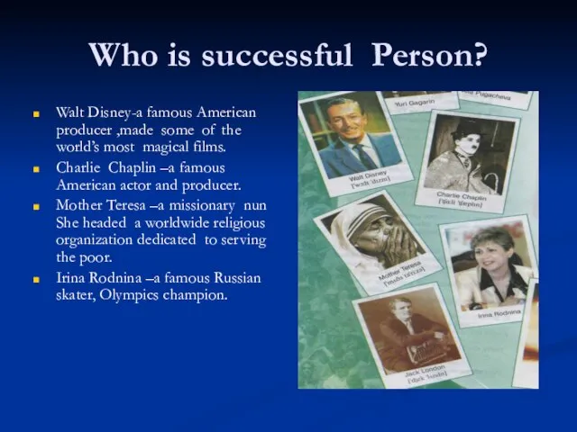 Who is successful Person? Walt Disney-a famous American producer ,made some of