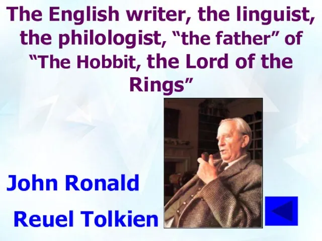 The English writer, the linguist, the philologist, “the father” of “The Hobbit,