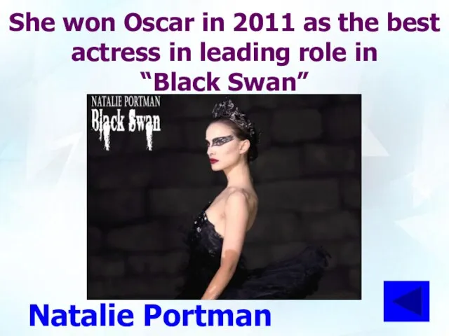 She won Oscar in 2011 as the best actress in leading role