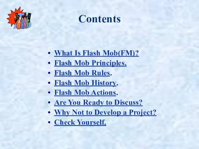 Contents What Is Flash Mob(FM)? Flash Mob Principles. Flash Mob Rules. Flash