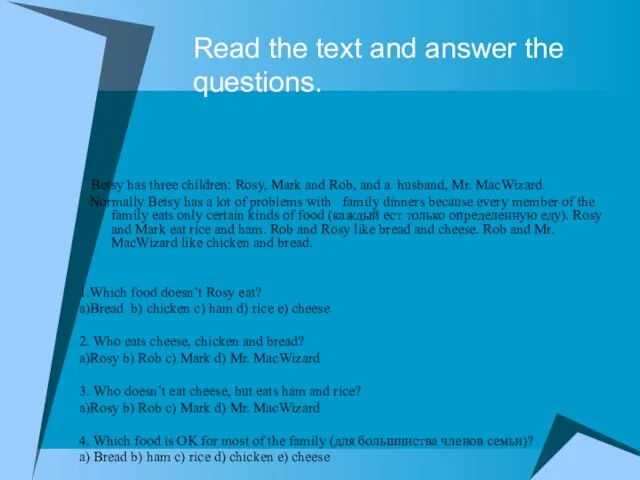 Read the text and answer the questions. Betsy has three children: Rosy,