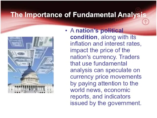 The Importance of Fundamental Analysis A nation's political condition, along with its
