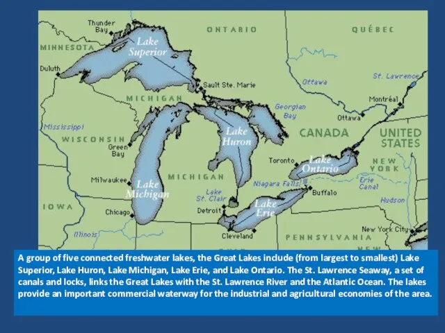A group of five connected freshwater lakes, the Great Lakes include (from