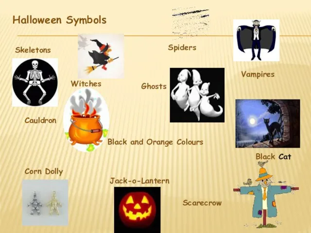 Spiders Cauldron Black and Orange Colours Vampires Witches Ghosts Skeletons Corn Dolly