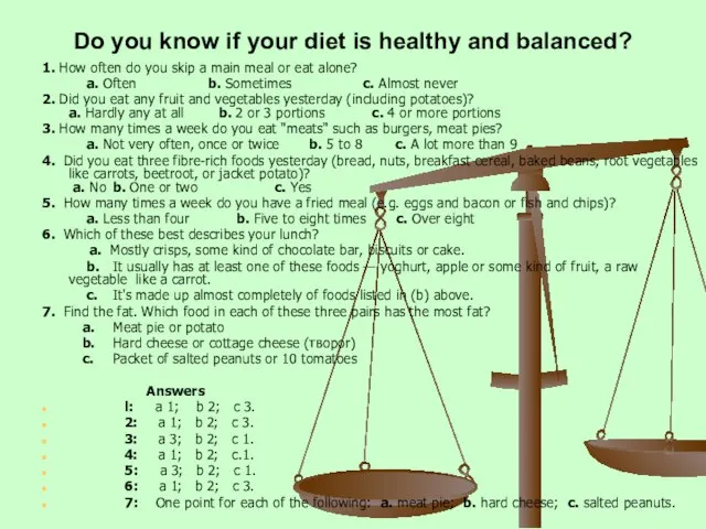 Do you know if your diet is healthy and balanced? 1. How