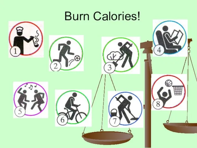 Burn Calories!