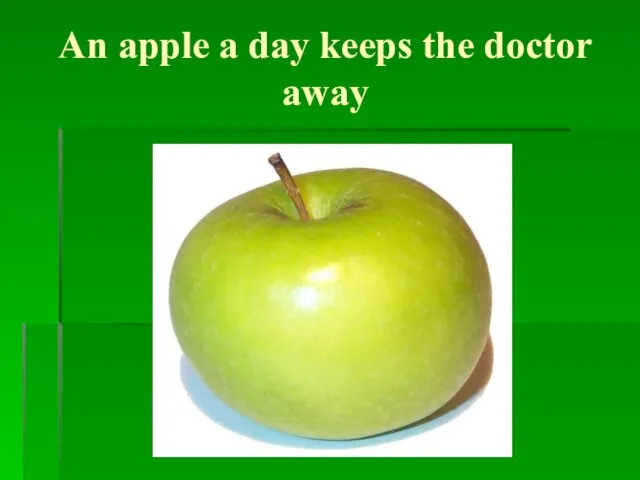 An apple a day keeps the doctor away