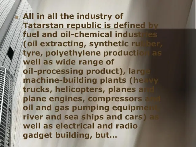 All in all the industry of Tatarstan republic is defined by fuel