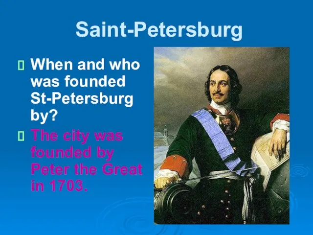 Saint-Petersburg When and who was founded St-Petersburg by? The city was founded