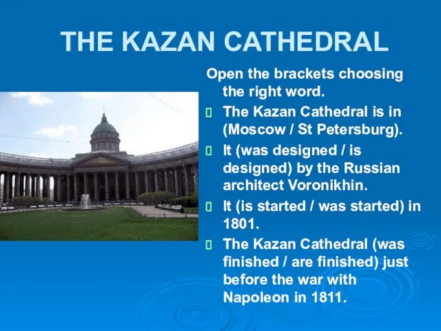 THE KAZAN CATHEDRAL Open the brackets choosing the right word. The Kazan