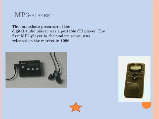 MP3-player The immediate precursor of the digital audio player was a portable