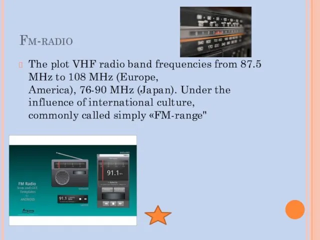 Fm-radio The plot VHF radio band frequencies from 87.5 MHz to 108
