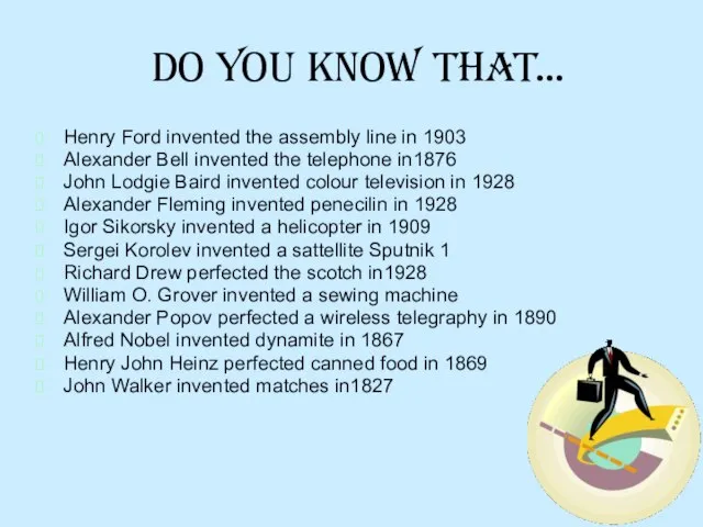 Do you know that… Henry Ford invented the assembly line in 1903