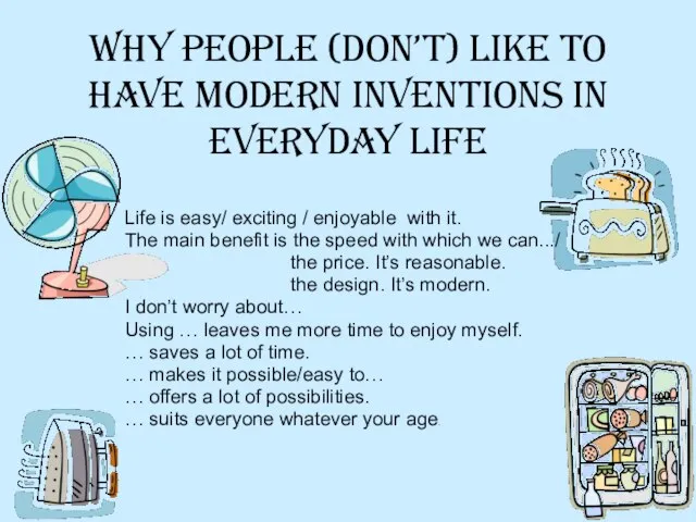 Why people (don’t) like to have modern inventions in everyday life Life