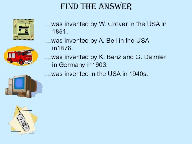 FIND the answer …was invented by W. Grover in the USA in