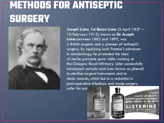 METHODS FOR ANTISEPTIC SURGERY Joseph Lister, 1st Baron Lister (5 April 1827