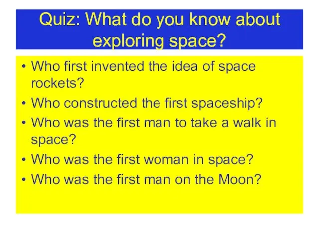 Quiz: What do you know about exploring space? Who first invented the