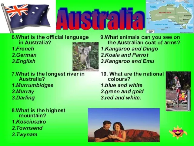 Australia 6.What is the official language in Australia? 1.French 2.German 3.English 7.What