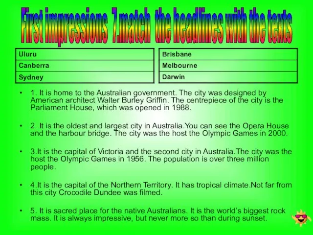 1. It is home to the Australian government. The city was designed