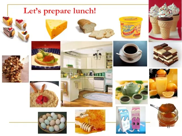 Let’s prepare lunch!