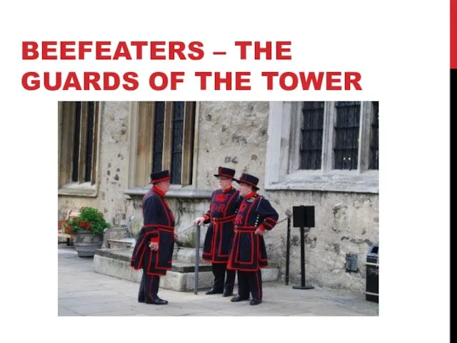 Beefeaters – the guards of the tower