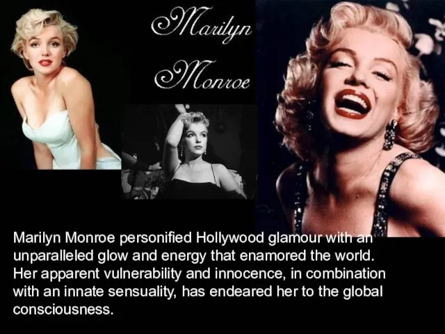 Marilyn Monroe personified Hollywood glamour with an unparalleled glow and energy that