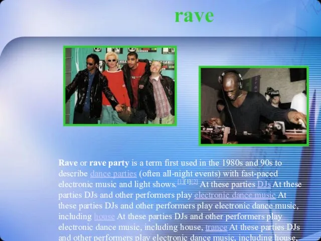 rave Rave or rave party is a term first used in the