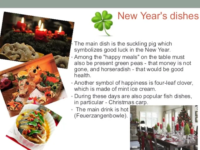 New Year's dishes The main dish is the suckling pig which symbolizes