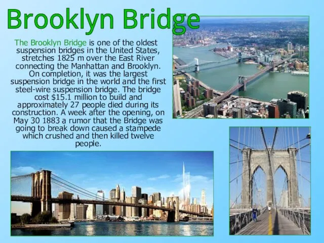 The Brooklyn Bridge is one of the oldest suspension bridges in the