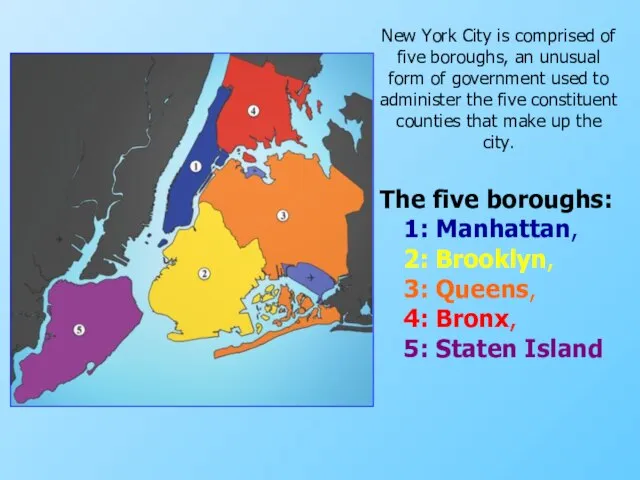 The five boroughs: 1: Manhattan, 2: Brooklyn, 3: Queens, 4: Bronx, 5: