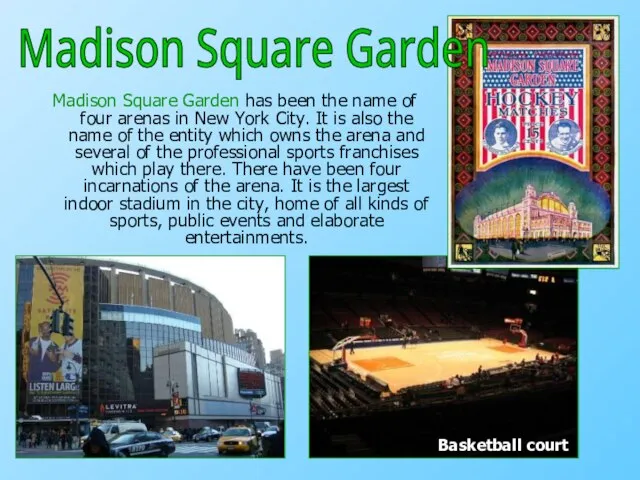 Madison Square Garden has been the name of four arenas in New