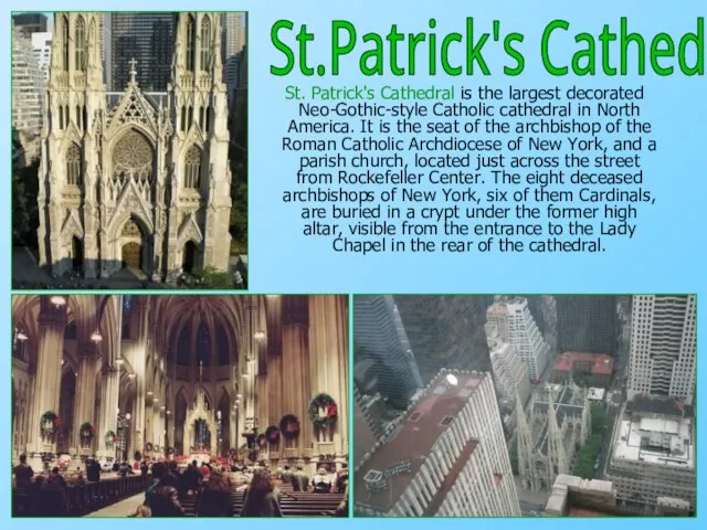 St. Patrick's Cathedral is the largest decorated Neo-Gothic-style Catholic cathedral in North