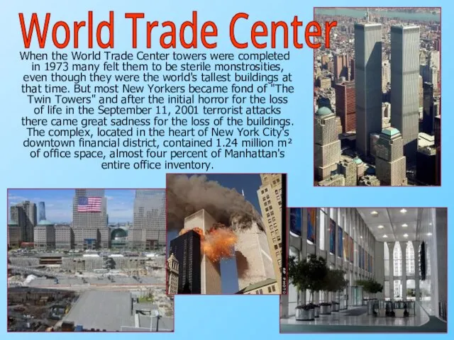 When the World Trade Center towers were completed in 1973 many felt
