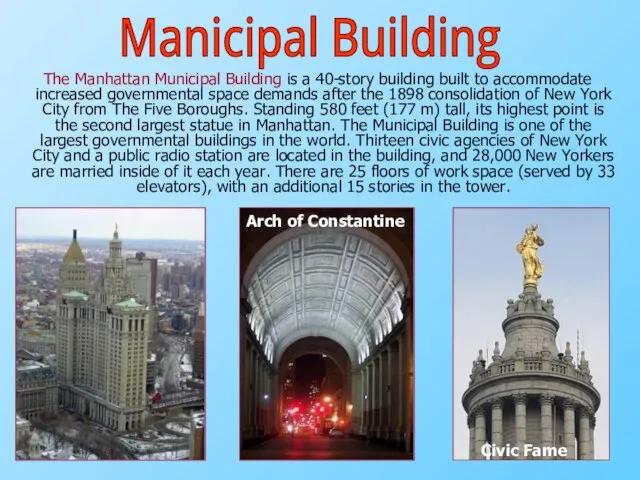 The Manhattan Municipal Building is a 40-story building built to accommodate increased