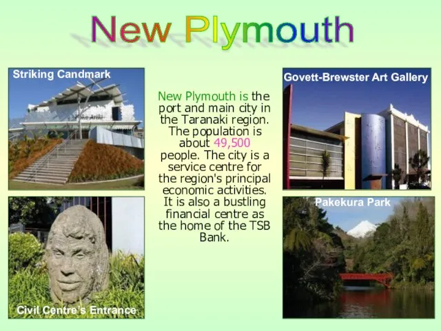 New Plymouth is the port and main city in the Taranaki region.