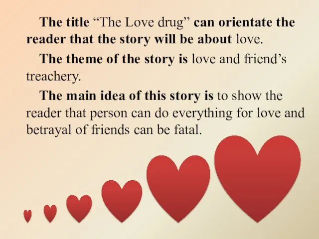 The title “The Love drug” can orientate the reader that the story