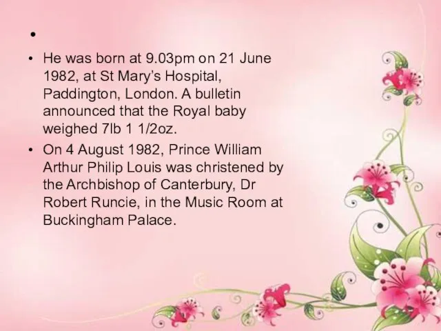 He was born at 9.03pm on 21 June 1982, at St Mary’s