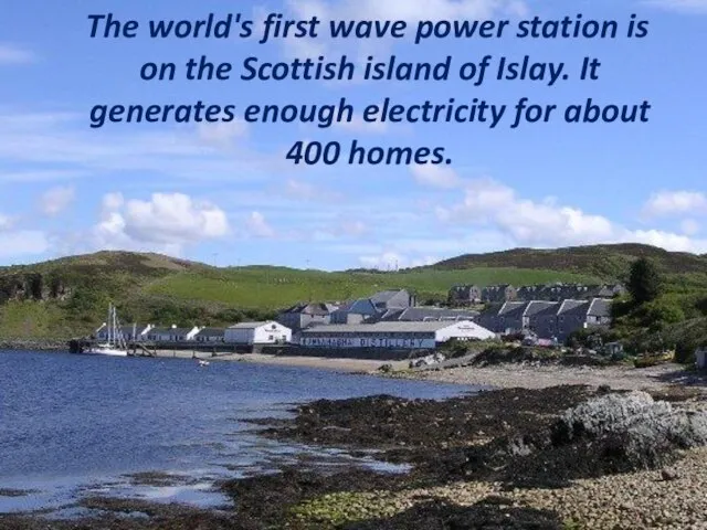 The world's first wave power station is on the Scottish island of
