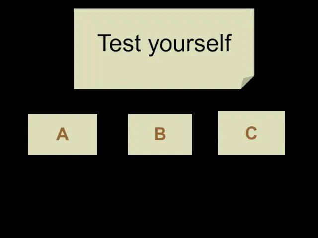Test yourself А B C